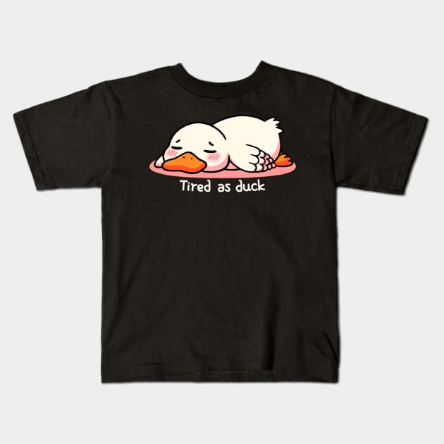 Tired as duck Kids T-Shirt by FanFreak